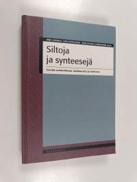 Siltoja ja synteesejä : esseitä semiotiikasta, kulttuurista ja taiteesta