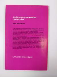 Undervisningsprosjekter i matematikk : rapport til Matematikkundervisningens Nordiske Komité (MUNK)