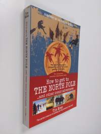 How to get to the North Pole ...and other iconic adventures