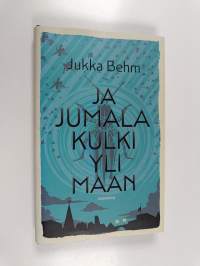 Ja jumala kulki yli maan (ERINOMAINEN)