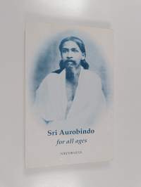 Sri Aurobindo for All Ages - A Biography