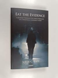 Eat the Evidence - A Journey Through the Dark Boroughs of a Paedophilic Cannibal&#039;s Mind