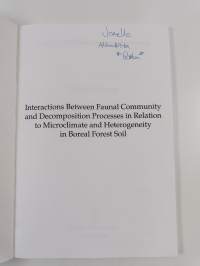 Interactions between faunal community and decomposition processes in relation to microclimate and heterogeneity in boreal forest soil (signeerattu, tekijän omiste)