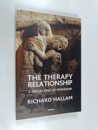 The Therapy Relationship - A Special Kind of Friendship