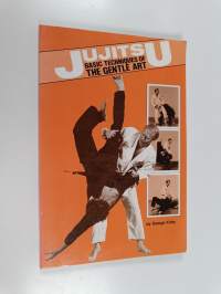 Jujitsu : basic techniques of the gentle art