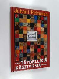 Lähes täydellisiä käsityksiä kaikesta : evankeliumin jakeita, ylivertaisia viisauksia sekä J.U. Malan sanaa, aatosten soihtuja, sanakaltereita, sietokilpailuja, t...