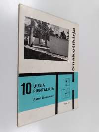 Omakotikirja 10 : Uusia pientaloja