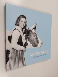 Muista maito : Maito ja terveys vuosina 1958-2008