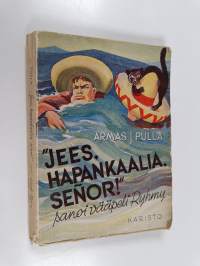 &quot;Jees hapankaalia, Senor&quot;, sanoi vääpeli Ryhmy : jutelma sotatoveruksista