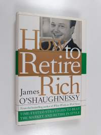 How to Retire Rich - Time-tested Strategies to Beat the Market and Retire in Style