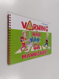 Varning här kan gå människor!