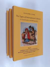 The Types of International Folktales - A Classification and Bibliography 1-3 : Animal Tales, Tales of Magic, Religious Tales, and Realistic Tales with an Introduc...