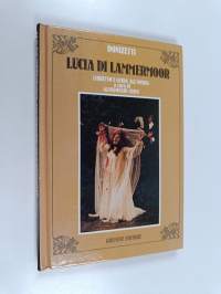 Lucia di Lammermoor - Libretto e guida all&#039;opera a cura di Giandonato Crico