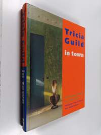 Tricia Guild in town : contemporary design for urban living