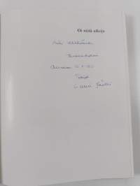 Oi niitä aikoja : vanhat esineet ja valokuvat sekä kuvataiteilijain teokset kertovat elämästä Suomessa 1800-luvulla = The good old days (signeerattu, tekijän omiste)