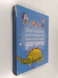 Une histoire pour chaque soir à lire à tous les petits garçons