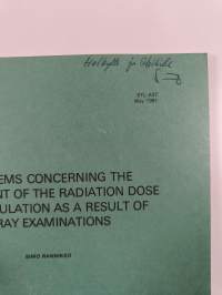 Problems Concerning the Assessment of the Radiation Dose to a Population as a Result of X-ray Examinations (signeerattu, tekijän omiste)