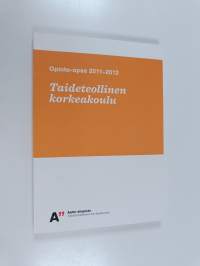 Opinto-opas 2011-2012 : Taideteollinen korkeakoulu