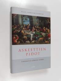 Askeettien pidot : uskonnot ja syömisen etiikka
