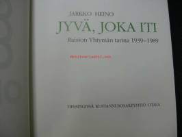 Jyvä, joka iti. Raision Yhtymän tarina 1939-1989