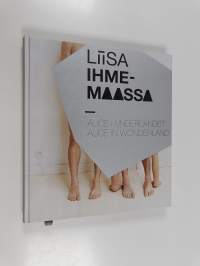 Liisa ihmemaassa = Alice in underlandet = Alice in wonderland : 16.1.-18.12.2011 Turku Logomo
