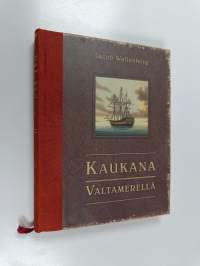 Kaukana valtamerellä : Finland-laivan purjehdus Kiinaan 1769-70