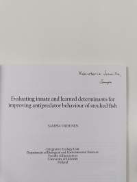 Evaluating innate and learned deterinants for improving antipredator behaviour of stocked fish (tekijän omiste, signeerattu)