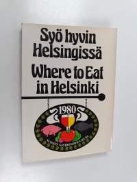 Syö hyvin Helsingissä = Where to eat in Helsinki