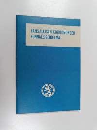 Kansallisen kokoomuksen kunnallisohjelma : vahvistettu Kansallisen kokoomuksen valtuuston syyskokouksessa 26. 9. 1959