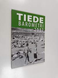 Tiedebarometri 2007 - tutkimus suomalaisten suhtautumisesta tieteeseen ja tieteellis-tekniseen kehitykseen