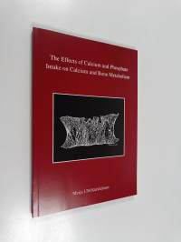 The Effects of Calcium and Phosphate Intake on Calcium and Bone Metabolism (signeerattu, tekijän omiste)