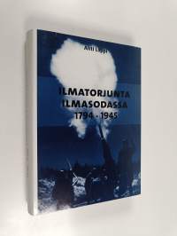 Ilmatorjunta ilmasodassa 1794-1945