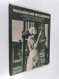 Maataloudellinen kotitalousopetus : oppilaitokset, harjoittelu, neuvonta