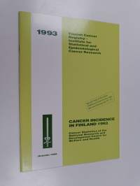 Cancer incidence in Finland 1993 : cancer statistics of the National Research and Development Centre for Welfare and Health