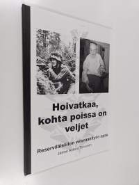 Hoivatkaa, kohta poissa on veljet : veteraanityön opas