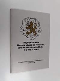Myllykosken reserviupseerikerhon 25-vuotishistoriikki 1970-1995