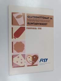 Gluteenittomat ja vähäproteiiniset elintarvikkeet : tuoteopas 1997