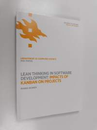Lean thinking in sofrtware development : impacts of Kanban on projects (signeerattu, tekijän omiste)