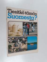 Tiesitkö tämän Suomesta?