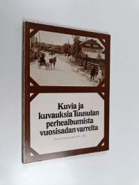 Kuvia ja kuvauksia Tuusulan perhealbumista vuosisadan varrelta : Tuusulan Säästöpankki 1875-1975