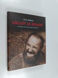 Lollot ja kollot : suomalaista naapurihuumoria (signeerattu, tekijän omiste)