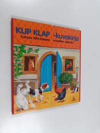 Klip Klap -kuvakirja : tutustu Vilin kanssa maatilan eläimiin - Tutustu Vilin kanssa maatilan eläimiiin