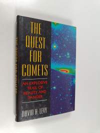 The Quest for Comets - An Explosive Trail of Beauty and Danger