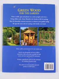 Green wood for the garden : 15 easy weekend projects using freshly cut wood