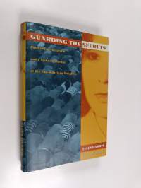Guarding the Secrets - Palestinian Terrorism and a Father&#039;s Murder of His Too-American Daughter