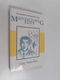 Manufacturing tales : sex and money in contemporary legends