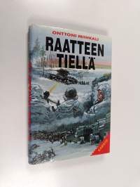 Raatteen tiellä : muistoja ja kokemuksia