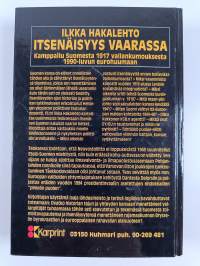 Itsenäisyys vaarassa : kamppailu Suomesta 1917 vallankumouksesta 1990-luvun eurohuumaan