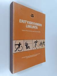 Erityisryhmien liikunta : opas erityisryhmien liikuntaa ohjaaville