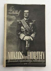 Miklos von Horthy : merisankari, vapaustaistelija, valtionhoitaja